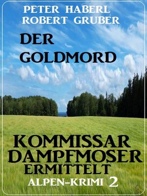 cover image of Der Goldmord – Kommissar Dampfmoser ermittelt